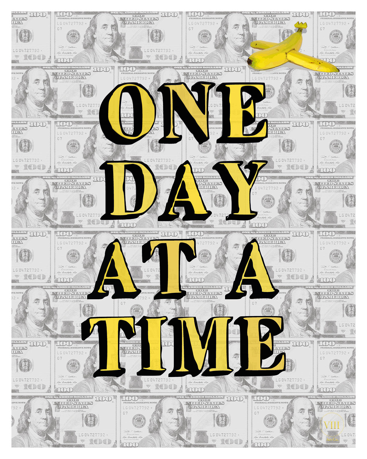 Digital Art "One Day At A Time, Yellow Edition."  VIII Art Co Poster.
